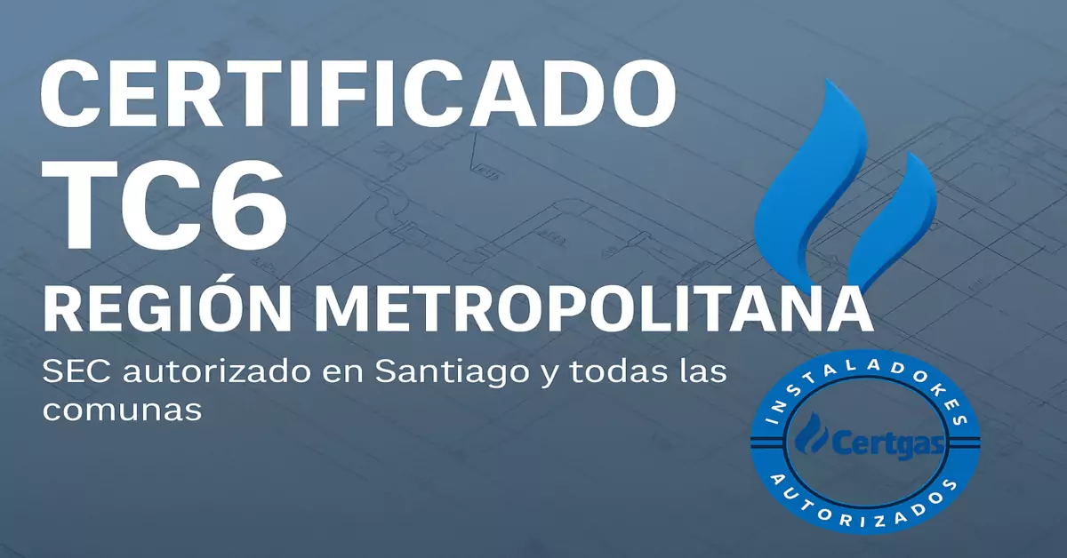 Certificado TC6 Región Metropolitana con técnicos SEC en Santiago y comunas